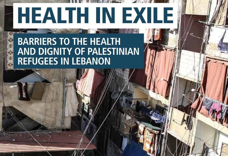 Publication Cover image for Health in Exile - BARRIERS TO THE HEALTH AND DIGNITY OF PALESTINIAN REFUGEES IN LEBANON
